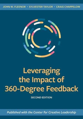 Leveraging the Impact of 360-Degree Feedback: Second Edition book