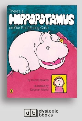 There's a Hippopotamus on our Roof Eating Cake by Hazel Edwards