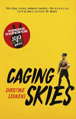 Caging Skies: THE INSPIRATION FOR THE MAJOR MOTION PICTURE 'JOJO RABBIT' by Christine Leunens