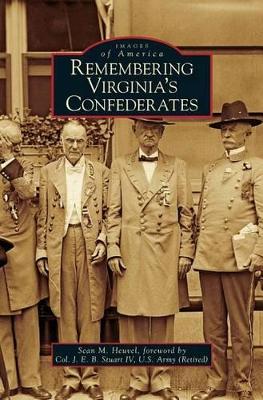 Remembering Virginia's Confederates by Sean M. Heuvel