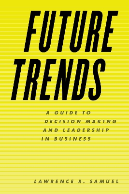 Future Trends by Lawrence R. Samuel