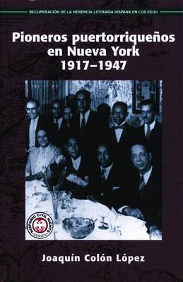 Pioneros Puertorriquenos en Nueva York book