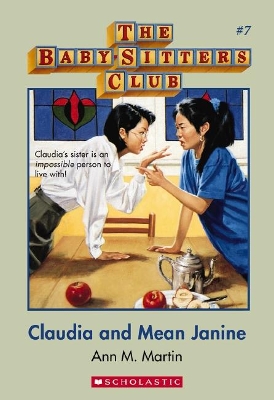 Baby-sitters Club #7: Claudia and Mean Janine by Ann M Martin
