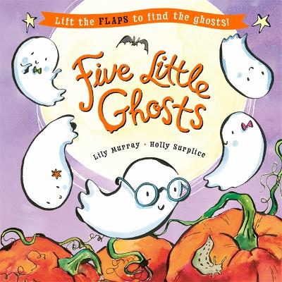 Five Little Ghosts: A lift-the-flap Halloween picture book book