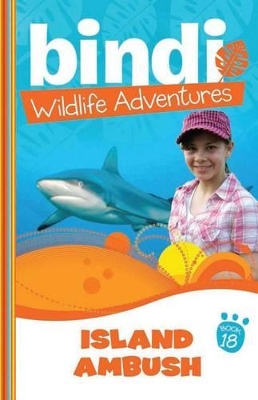 Bindi Wildlife Adventures 18 by Bindi Irwin