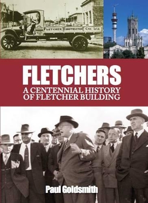 Fletchers: A Centennial History of Fletcher Building book