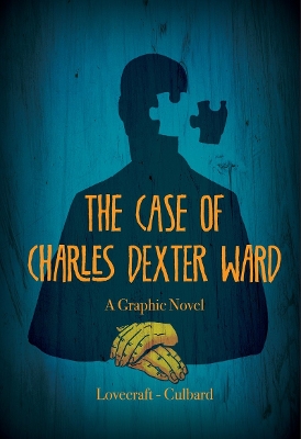 Case of Charles Dexter Ward by I.N.J. Culbard