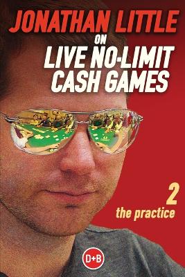 Jonathan Little on Live No-Limit Cash Games book