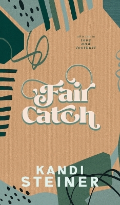 Fair Catch: Special Edition by Kandi Steiner