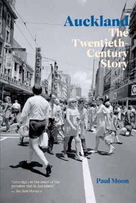 Auckland: The Twentieth-Century Story book