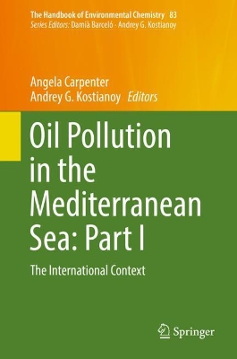 Oil Pollution in the Mediterranean Sea: Part I: The International Context by Angela Carpenter