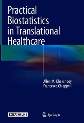 Practical Biostatistics in Translational Healthcare by Allen M. Khakshooy