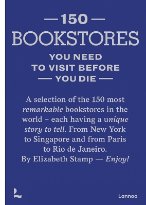 150 Bookstores You Need to Visit Before you Die book