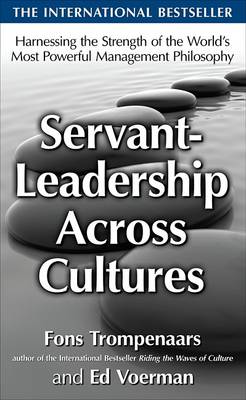 Servant-Leadership Across Cultures: Harnessing the Strengths of the World's Most Powerful Management Philosophy book