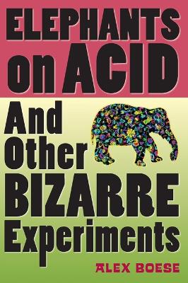 Elephants on Acid by Alex Boese