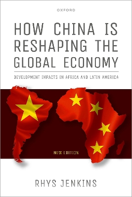 How China is Reshaping the Global Economy: Development Impacts in Africa and Latin America, Second Edition book