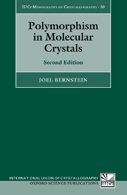 Polymorphism in Molecular Crystals: Second Edition by Joel Bernstein