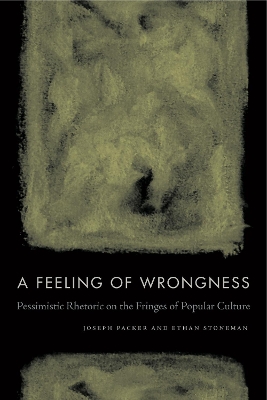 A Feeling of Wrongness: Pessimistic Rhetoric on the Fringes of Popular Culture book