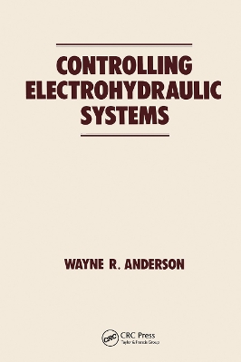 Controlling Electrohydraulic Systems by Wayne Anderson