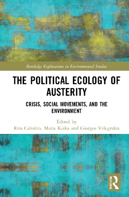 The Political Ecology of Austerity: Crisis, Social Movements, and the Environment book