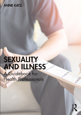 Sexuality and Illness: A Guidebook for Health Professionals book