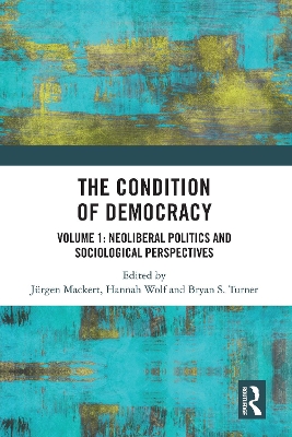 The Condition of Democracy: Volume 1: Neoliberal Politics and Sociological Perspectives book