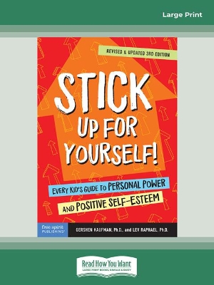 Stick Up for Yourself!: Every Kid's Guide to Personal Power and Positive Self-Esteem by Gershen Kaufman