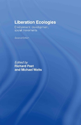 Liberation Ecologies by Richard Peet