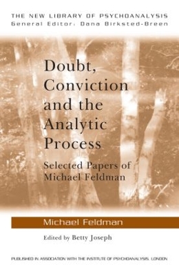 Doubt, Conviction and the Analytic Process by Michael Feldman