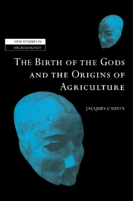 The Birth of the Gods and the Origins of Agriculture book