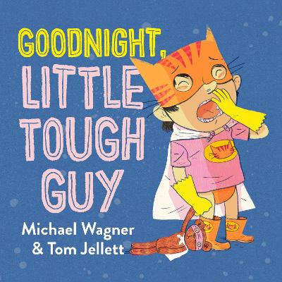 Goodnight, Little Tough Guy by Michael Wagner