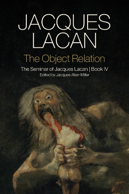 The Object Relation: The Seminar of Jacques Lacan, Book IV book