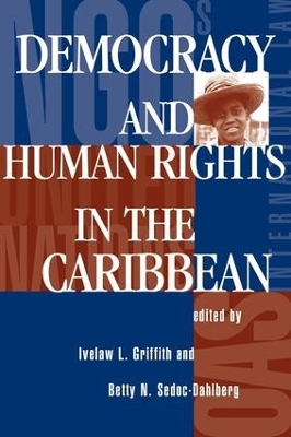 Democracy And Human Rights In The Caribbean by Ivelaw L Griffith