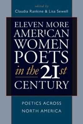 Eleven More American Women Poets in the 21st Century by Claudia Rankine