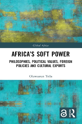 Africa's Soft Power: Philosophies, Political Values, Foreign Policies and Cultural Exports book