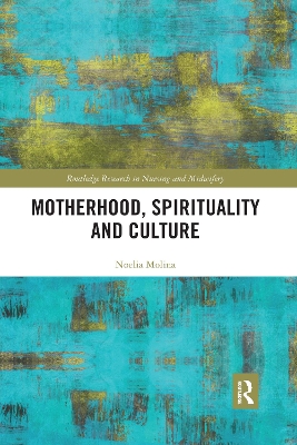 Motherhood, Spirituality and Culture by Noelia Molina