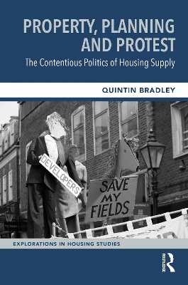 Property, Planning and Protest: The Contentious Politics of Housing Supply book