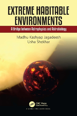 Extreme Habitable Environments: A Bridge between Astrophysics and Astrobiology by Madhu Kashyap Jagadeesh