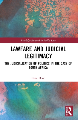 Lawfare and Judicial Legitimacy: The Judicialisation of Politics in the case of South Africa book