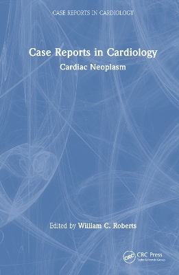 Case Reports in Cardiology: Cardiac Neoplasm book