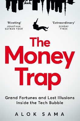 The Money Trap: Grand Fortunes and Lost Illusions Inside the Tech Bubble book