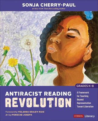 Antiracist Reading Revolution [Grades K-8]: A Framework for Teaching Beyond Representation Toward Liberation book