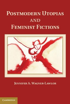 Postmodern Utopias and Feminist Fictions book
