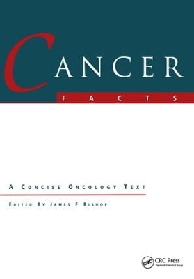 Cancer Facts: A Concise Oncology Text by James F. Bishop