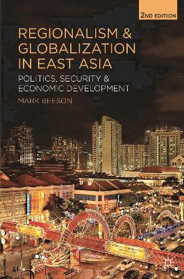 Regionalism and Globalization in East Asia by Mark Beeson