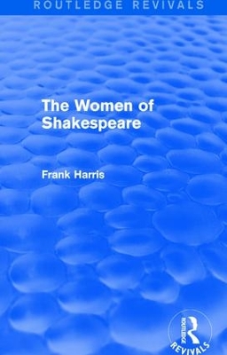 The Women of Shakespeare by Frank Harris