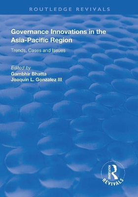 Governance Innovations in the Asia-Pacific Region: Trends, Cases, and Issues book