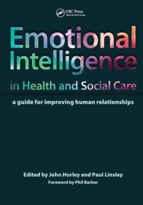 Emotional Intelligence in Health and Social Care by John Hurley