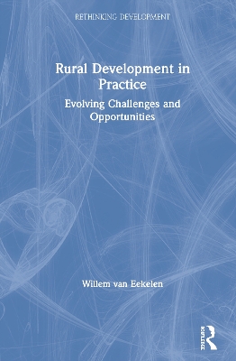 Rural Development in Practice: Evolving Challenges and Opportunities book