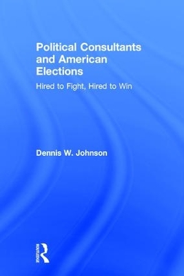 Political Consultants and American Elections book